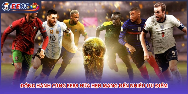 Đồng hành cùng EE88 hứa hẹn mang đến nhiều ưu điểm