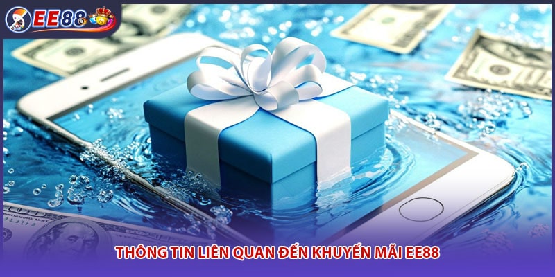 Thông tin liên quan đến khuyến mãi EE88
